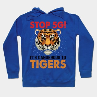 stop 5g it's dangerous to tigers Hoodie